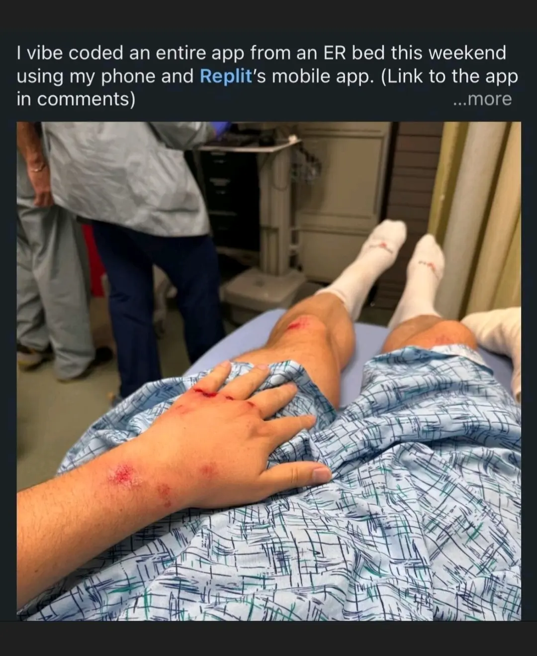 person in a hospital gown and small injuries

I vibe coded an entire app from an ER bed this weekend using my phone and Replit's mobile app. (Link to the app in comments)